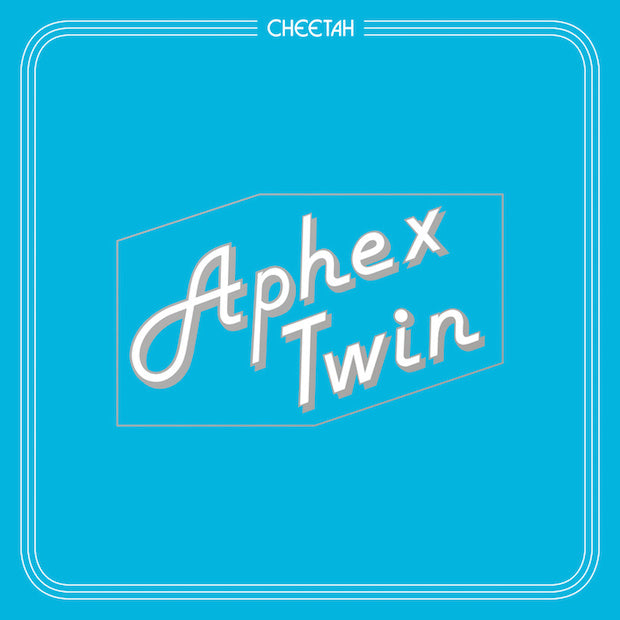 Aphex Twin CHEETAH