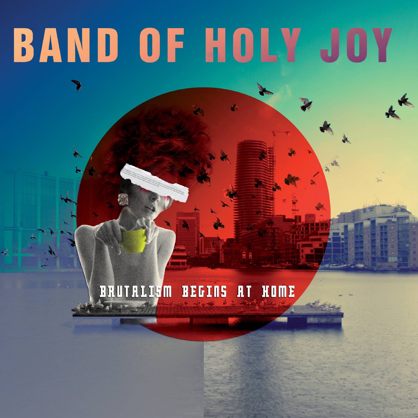 Band Of Holy Joy Brutalism Begins At Home