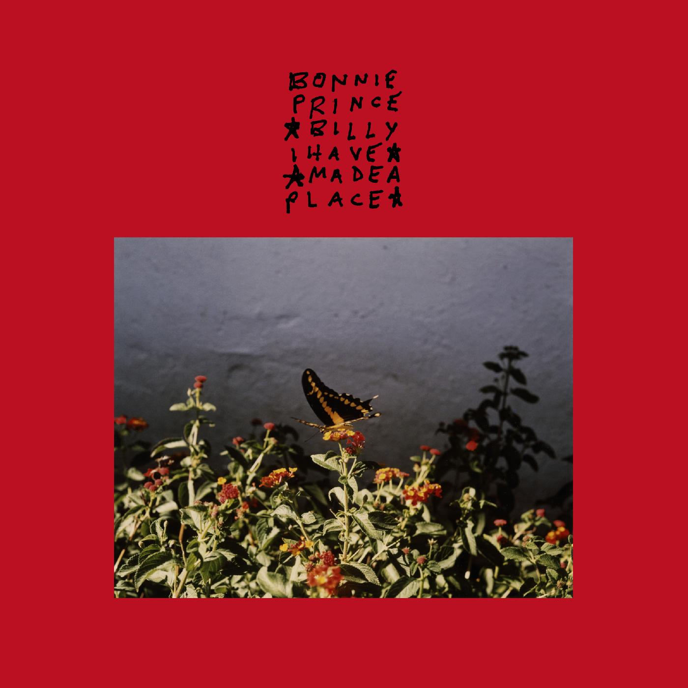 Bonnie Prince Billy I Made A Place