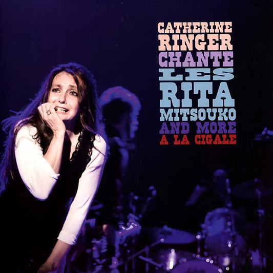 CATHERINE RINGER Chante Les Rita Mitsouko And More A La Cigale