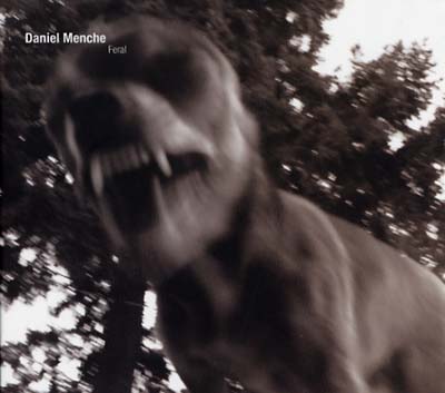 DANIEL MENCHE Feral