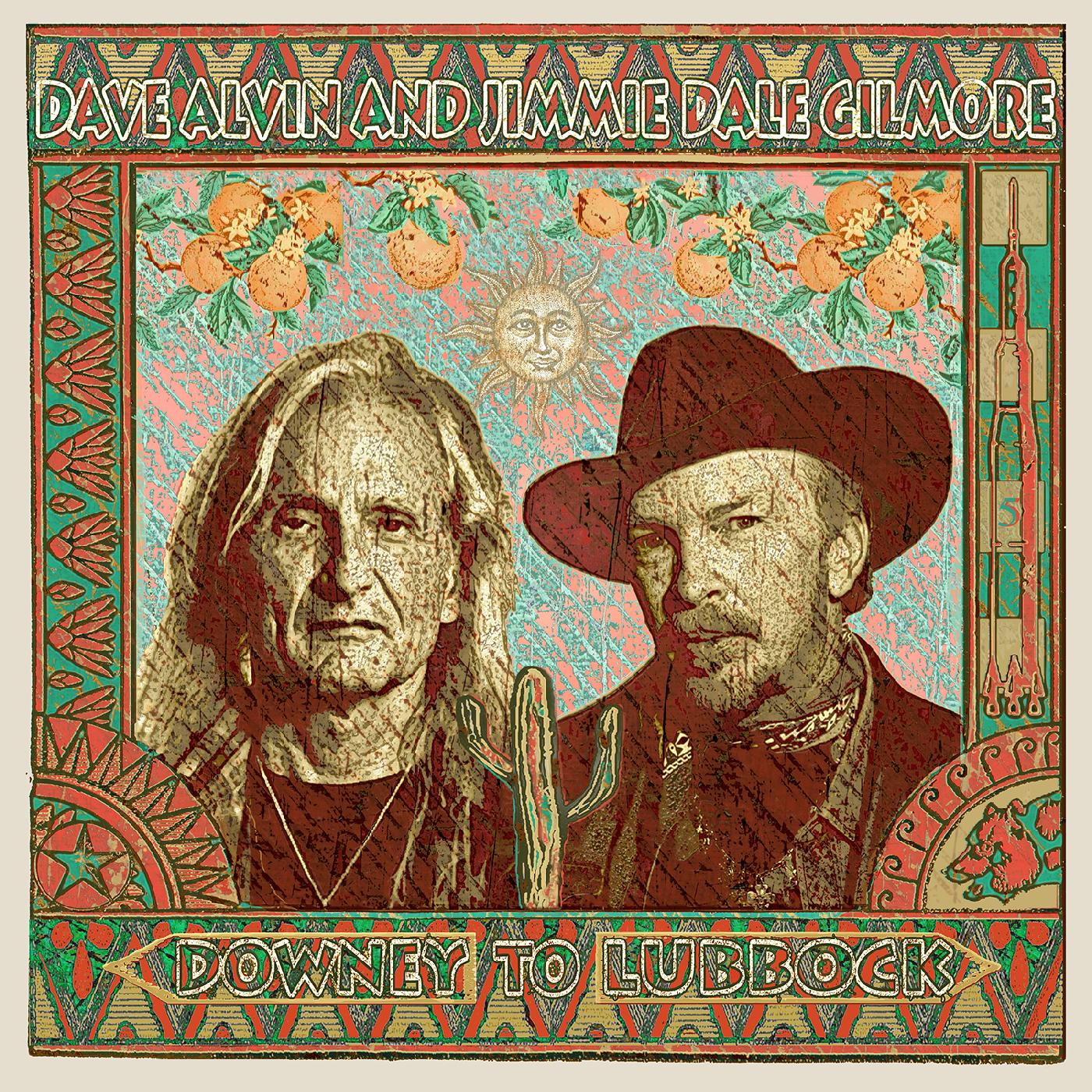 Dave Alvin / Jimmie Dale Gilmore Downey To Lubbock