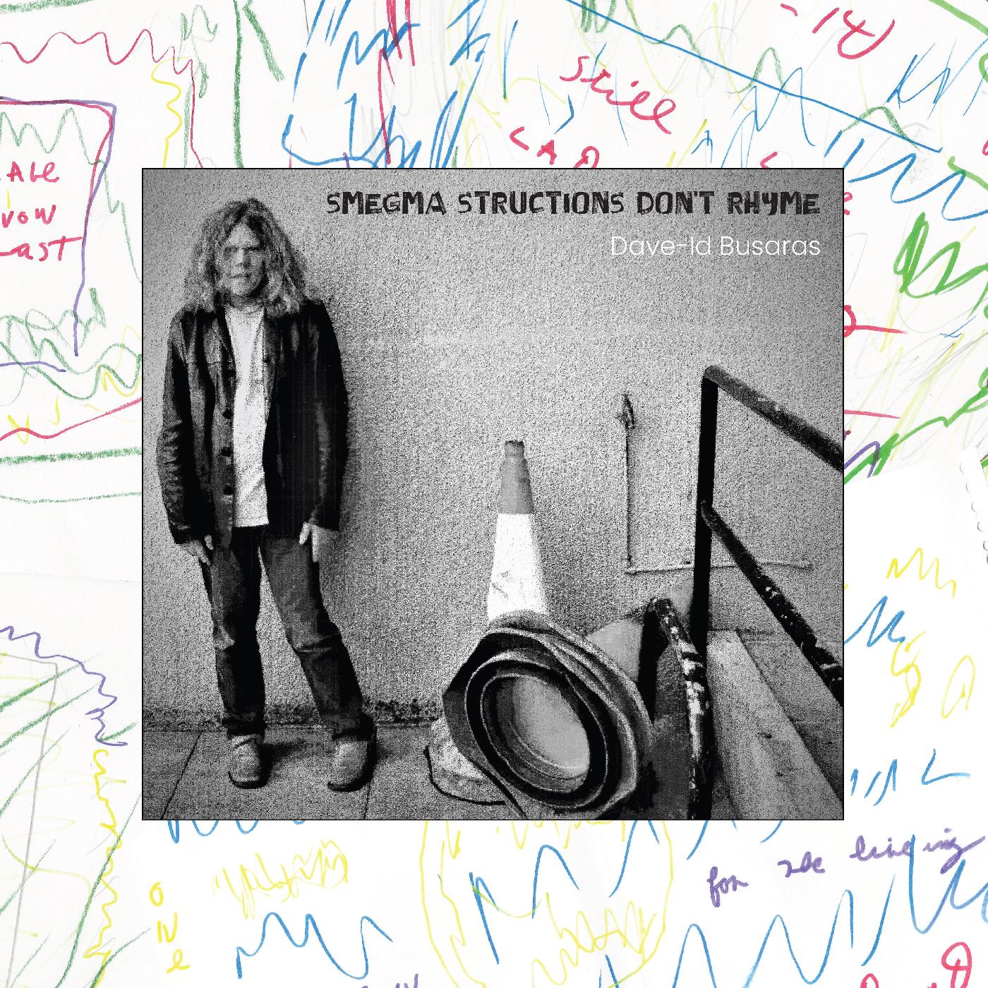 Dave-Id Busaras Smegma Structions Don’t Rhyme