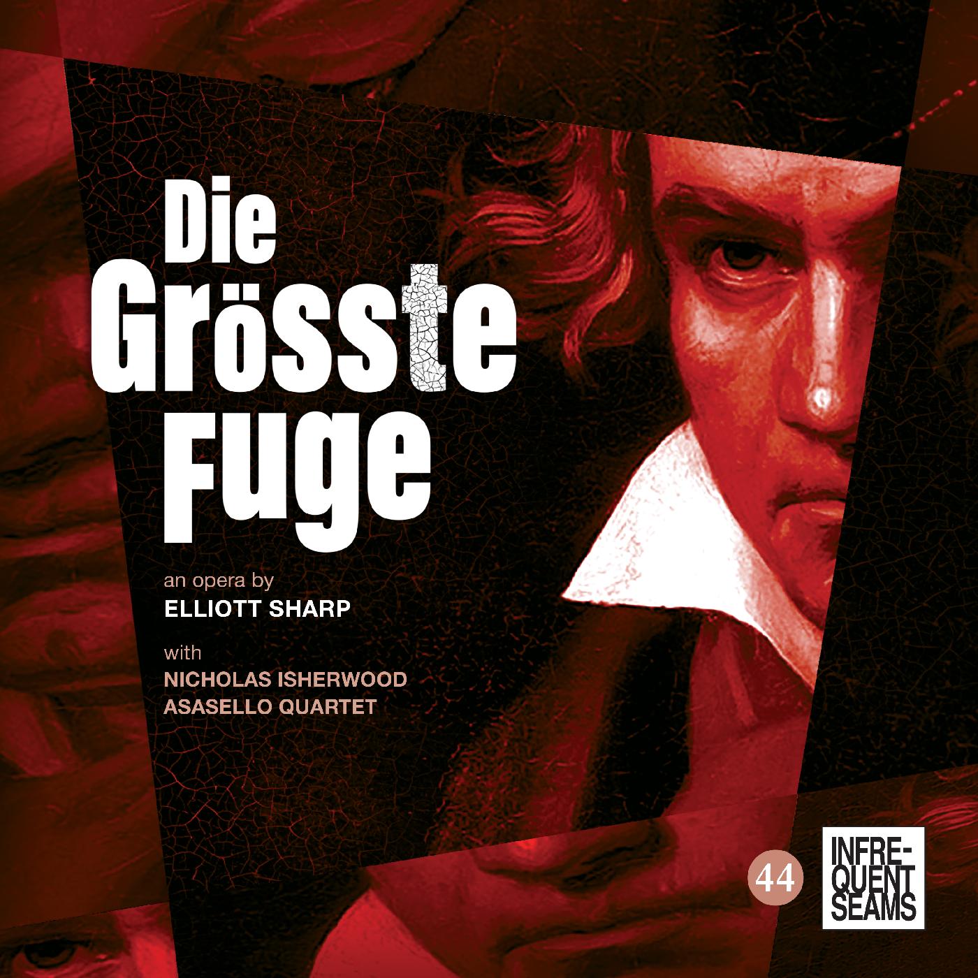 Elliott Sharp Die Größte Fugue