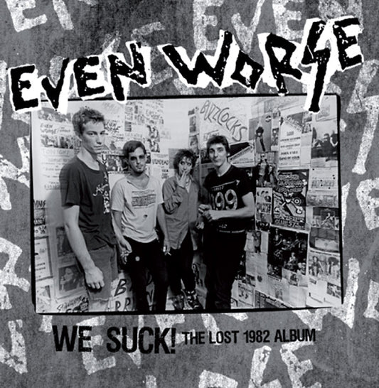 EVEN WORSE We Suck!: The Lost 1982 Album