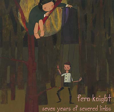 FERN KNIGHT Seven Years of Severed Limbs