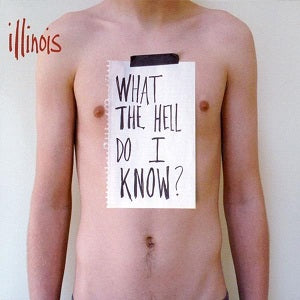 Illinois What the Hell Do I Know?