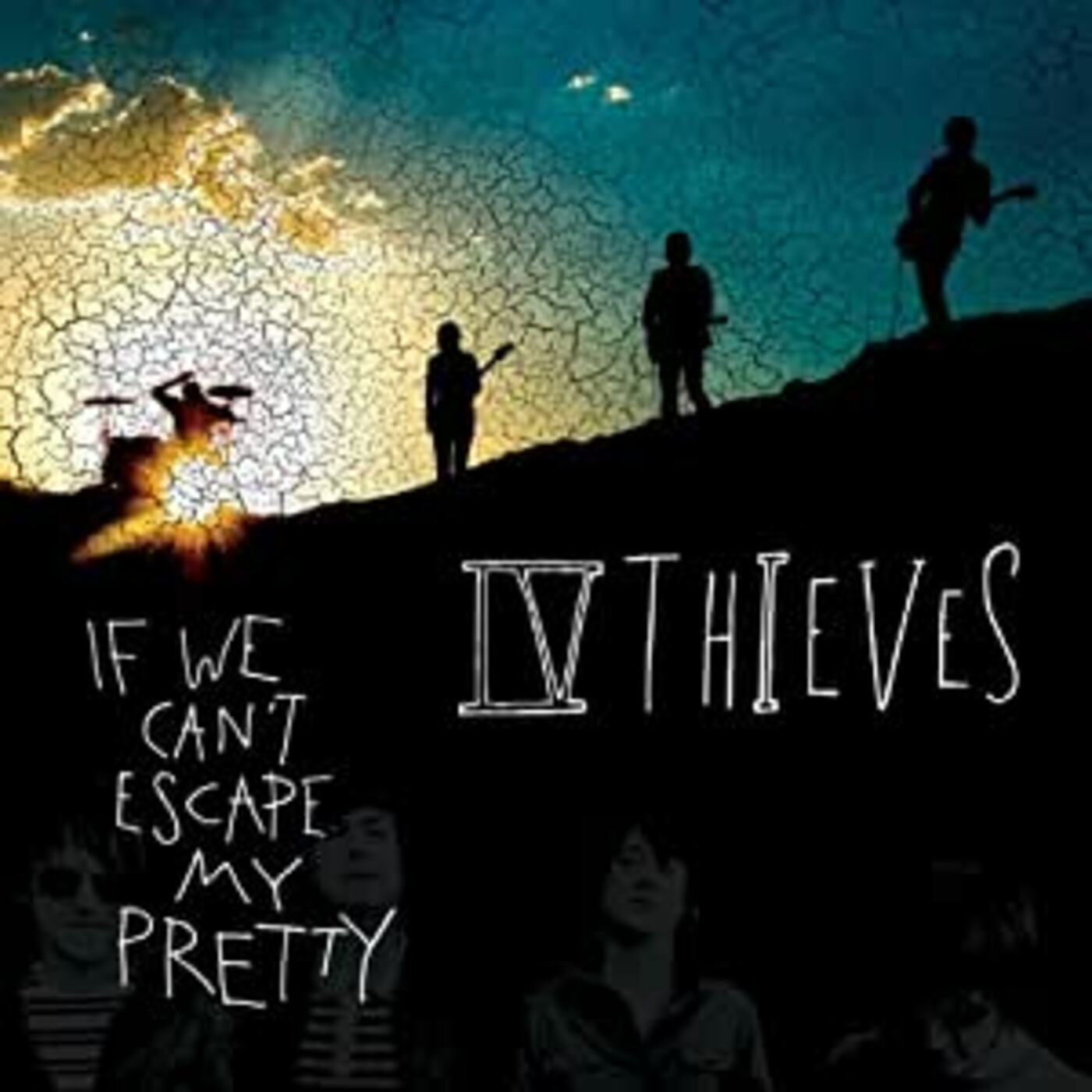 IV Thieves If We Can't Escape My Pretty
