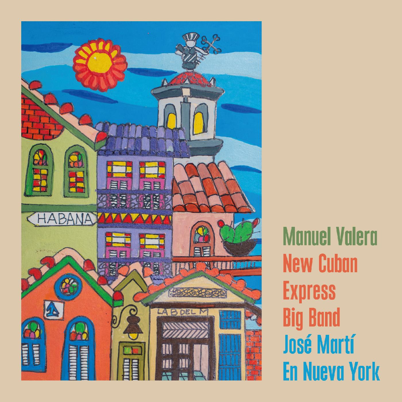 Manuel Valera New Cuban Express Big Band José Martà En Nueva York