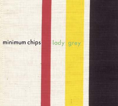 MINIMUM CHIPS Lady Grey