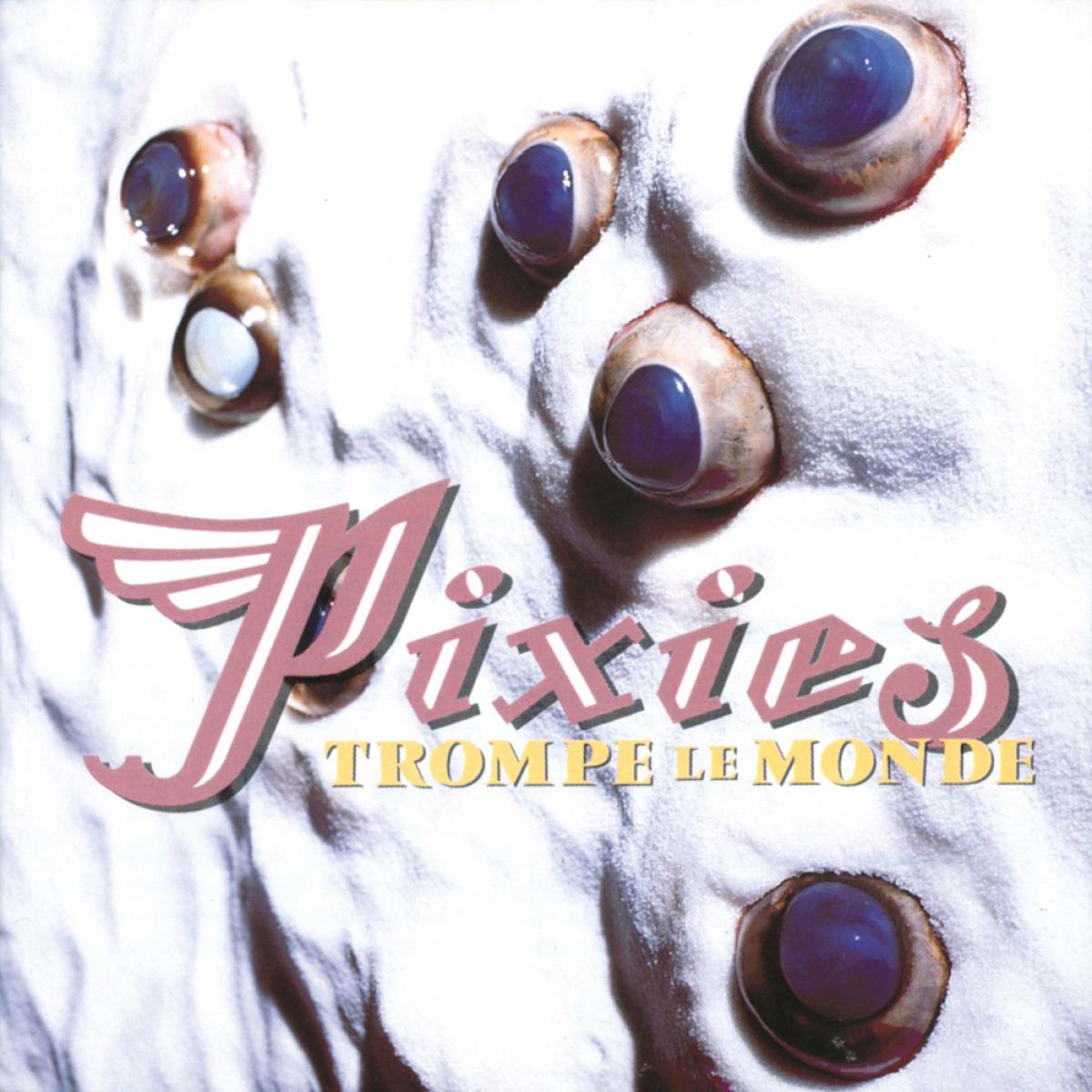 Pixies Trompe Le Monde