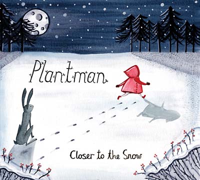 PLANTMAN Closer to the Snow