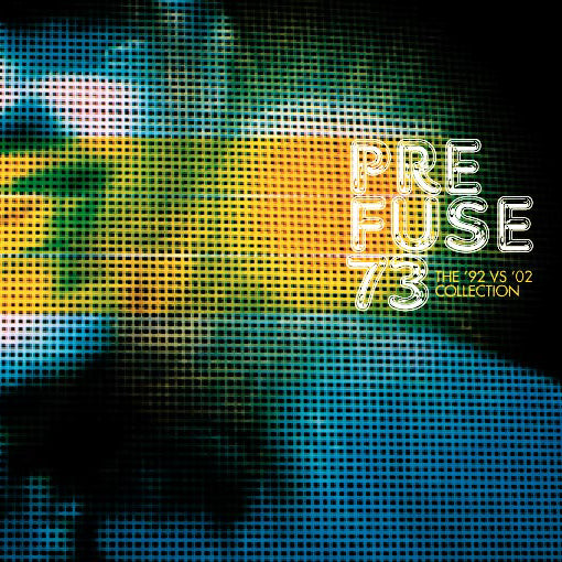 Prefuse 73 92 Vs. 02 Collection