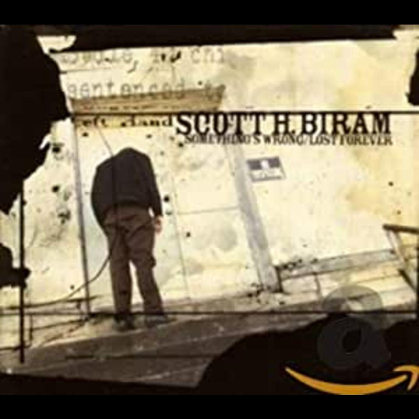 Scott H. Biram Something's Wrong / Lost Forever