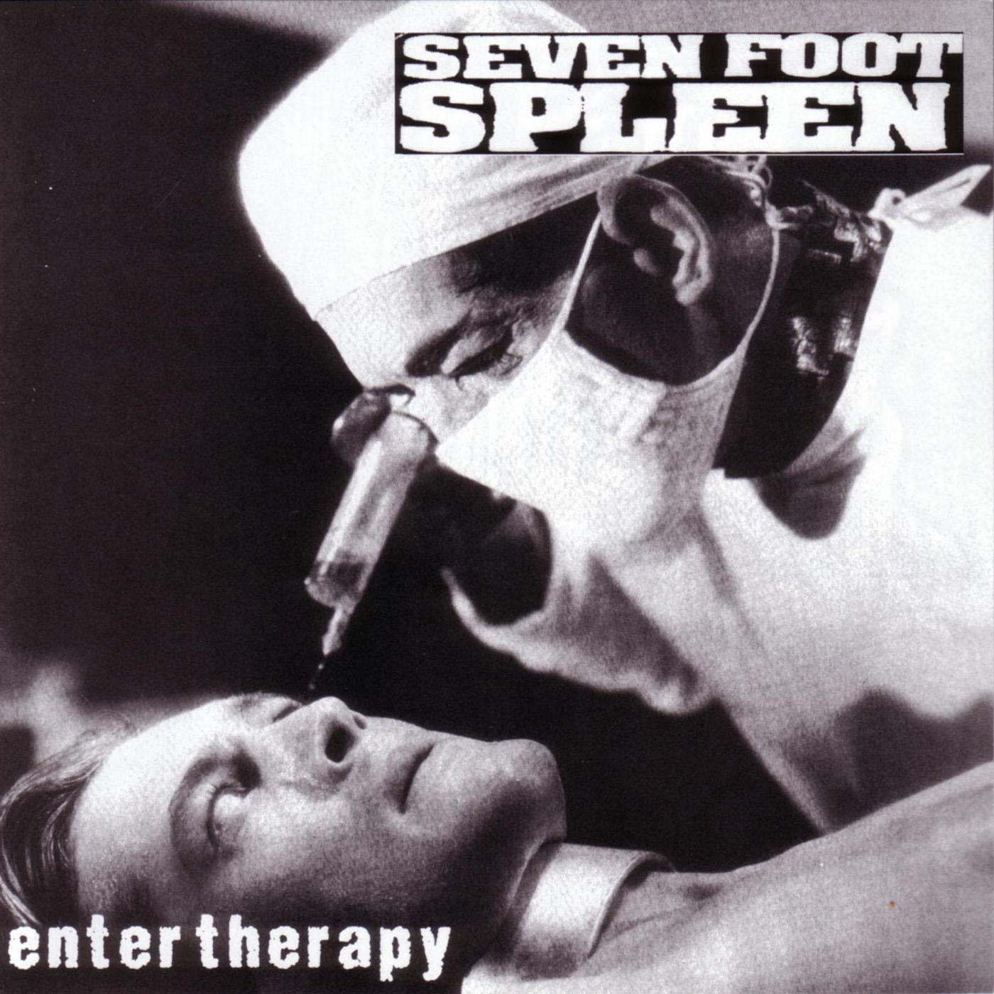 Seven Foot Spleen Enter Therapy