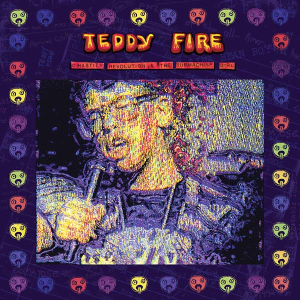 TEDDY FIRE & IGUID FIDD Chastity Revolution and the Submachine Girl