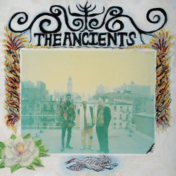 The Ancients (Isaiah Collier, William Hooker, Will The Ancients