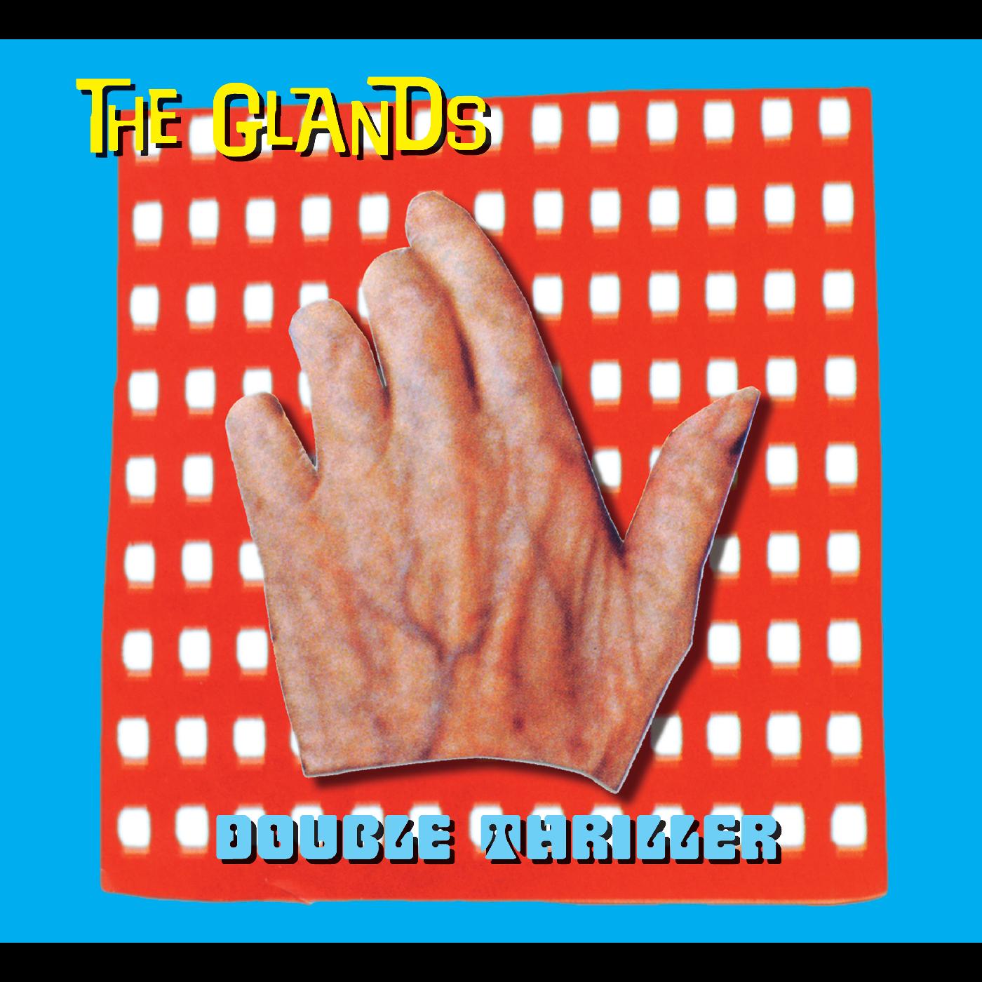 The Glands Double Thriller