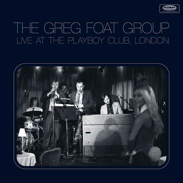 THE GREG FOAT GROUP Live at the Playboy Club, London