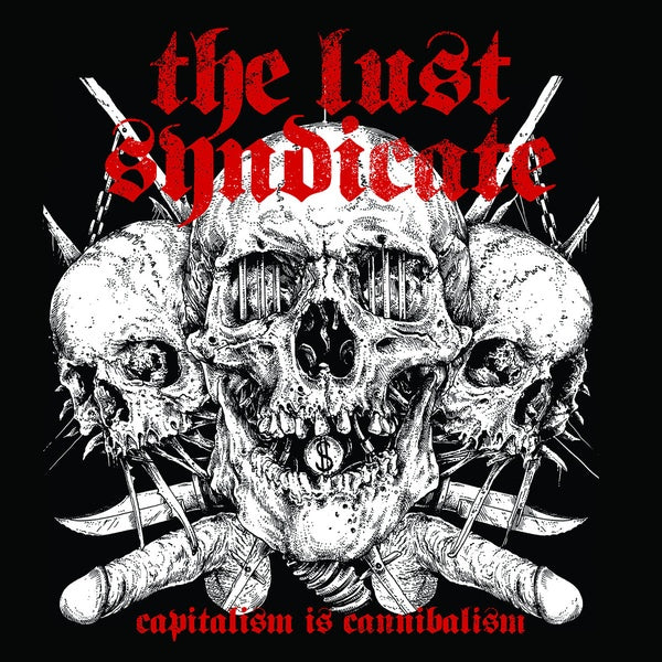 THE LUST SYNDICATE Capitalism is Cannibalism