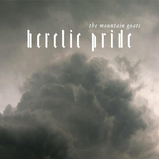 The Mountain Goats Heretic Pride