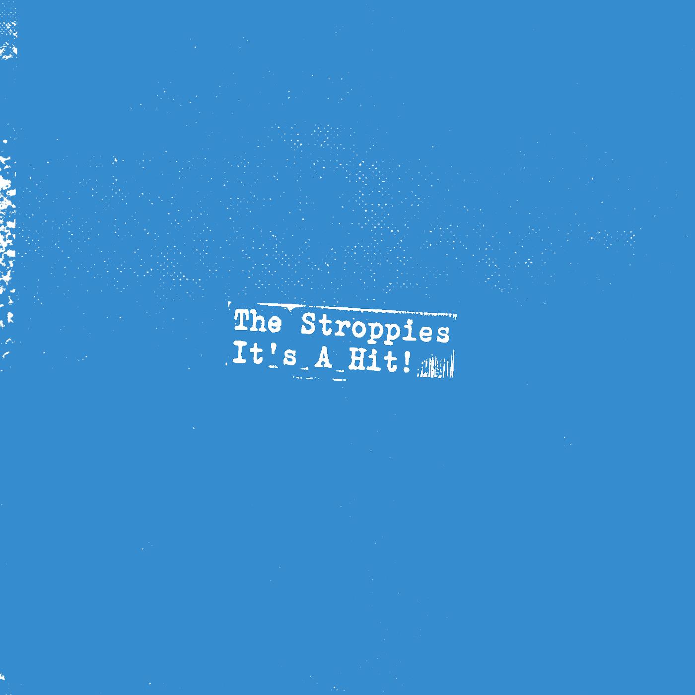 The Stroppies It's a hit! (WHITE VINYL)
