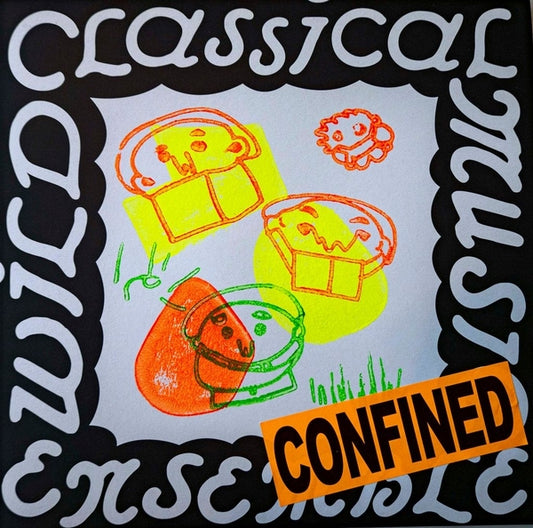 THE WILD CLASSICAL MUSIC ENSEMBLE Confined