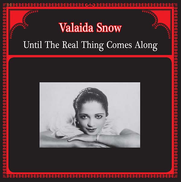 VALAIDA SNOW Until The Real Thing Comes Along