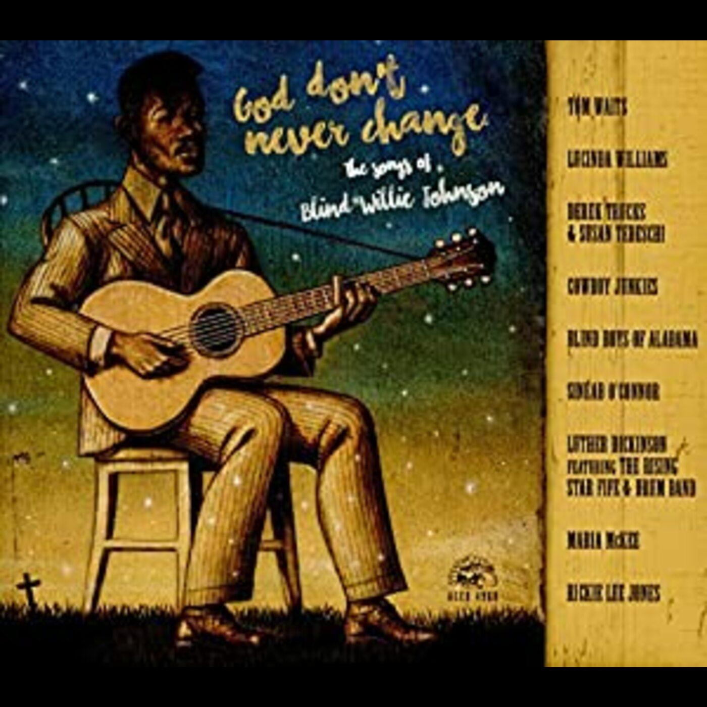 Various Artists God Don't Never Change: Songs Of Blind Willie