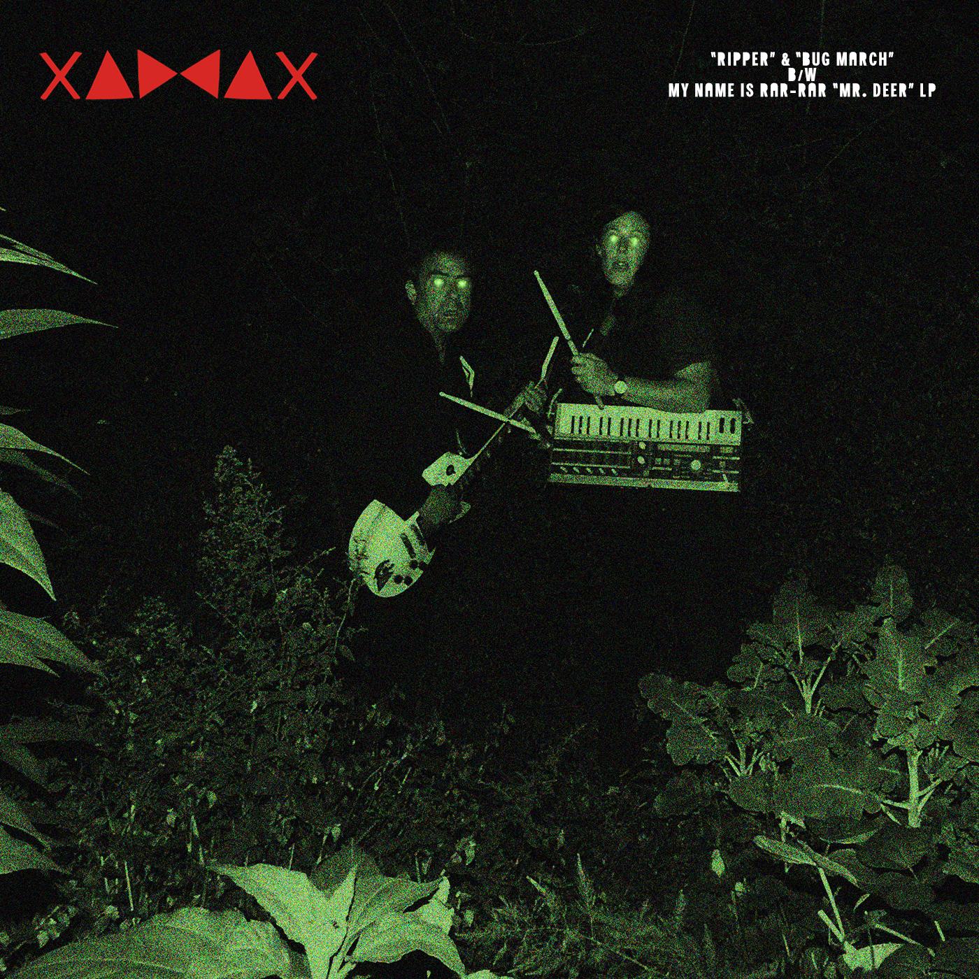 Xaddax / My Name Is Rar-rar Ripper : Mr. Deer