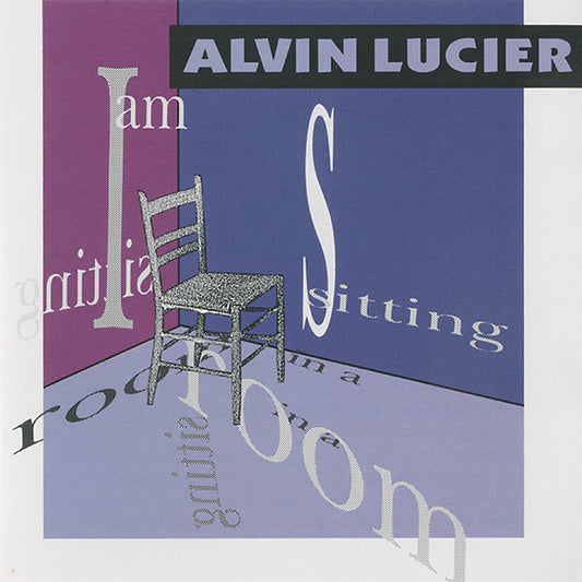 ALVIN LUCIER I Am Sitting In A Room