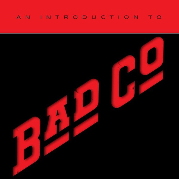 Bad Company AN INTRODUCTION TO