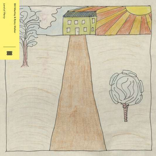 Bill and Ryley Walker MacKay Land Of Plenty