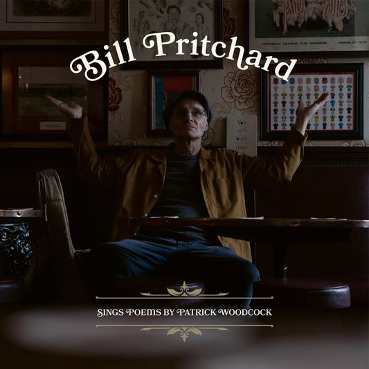 BILL PRITCHARD Sings Poems by Patrick Woodcock