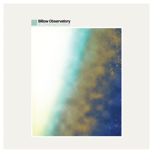 BILLOW OBSERVATORY III: Chroma/Contour