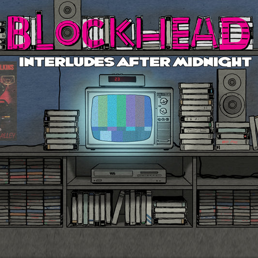 Blockhead Interludes After Midnight