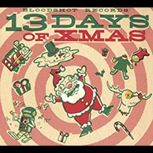 Bloodshot Records' 13 Days Of Xmas / Various BLOODSHOT RECORDS' 13 DAYS OF XMAS / VARIOUS