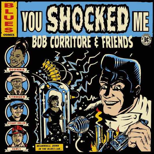 Bob Corritore Bob Corritore & Friends: You Shocked Me