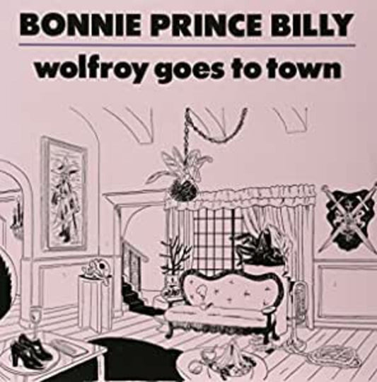 Bonnie 'Prince' Billy Wolfroy Goes To Town