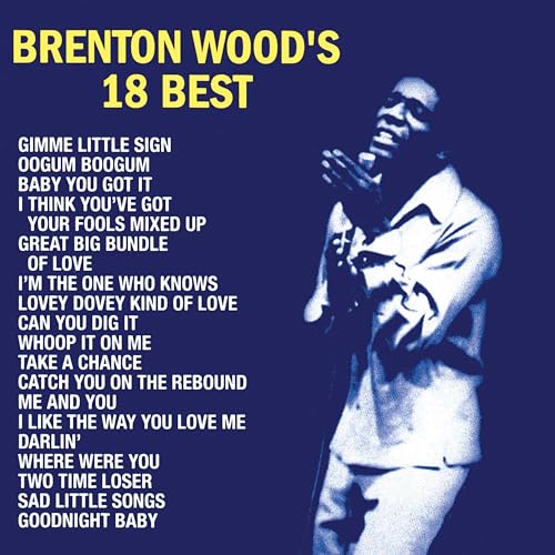 Brenton Wood Brenton Wood's 18 Best (Remastered)