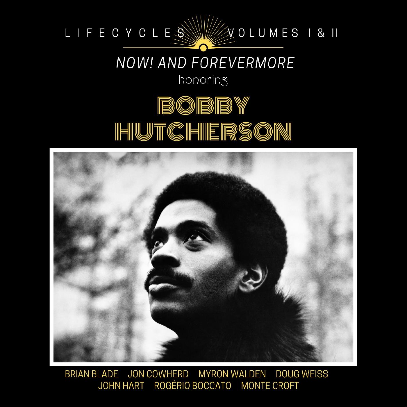 Brian Blade LIFECYCLES Volumes 1 & 2: Now! and Forevermore Honoring Bobby Hutcherson