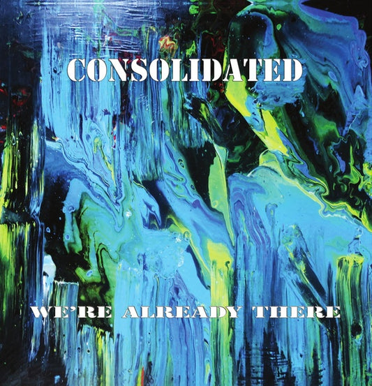CONSOLIDATED We're Already There