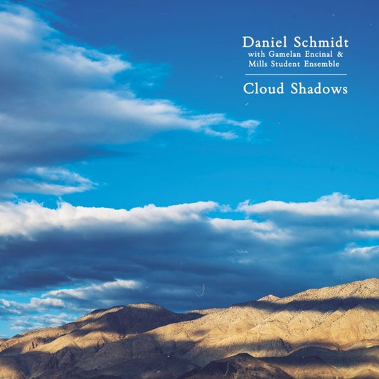 DANIEL SCHMIDT Cloud Shadows
