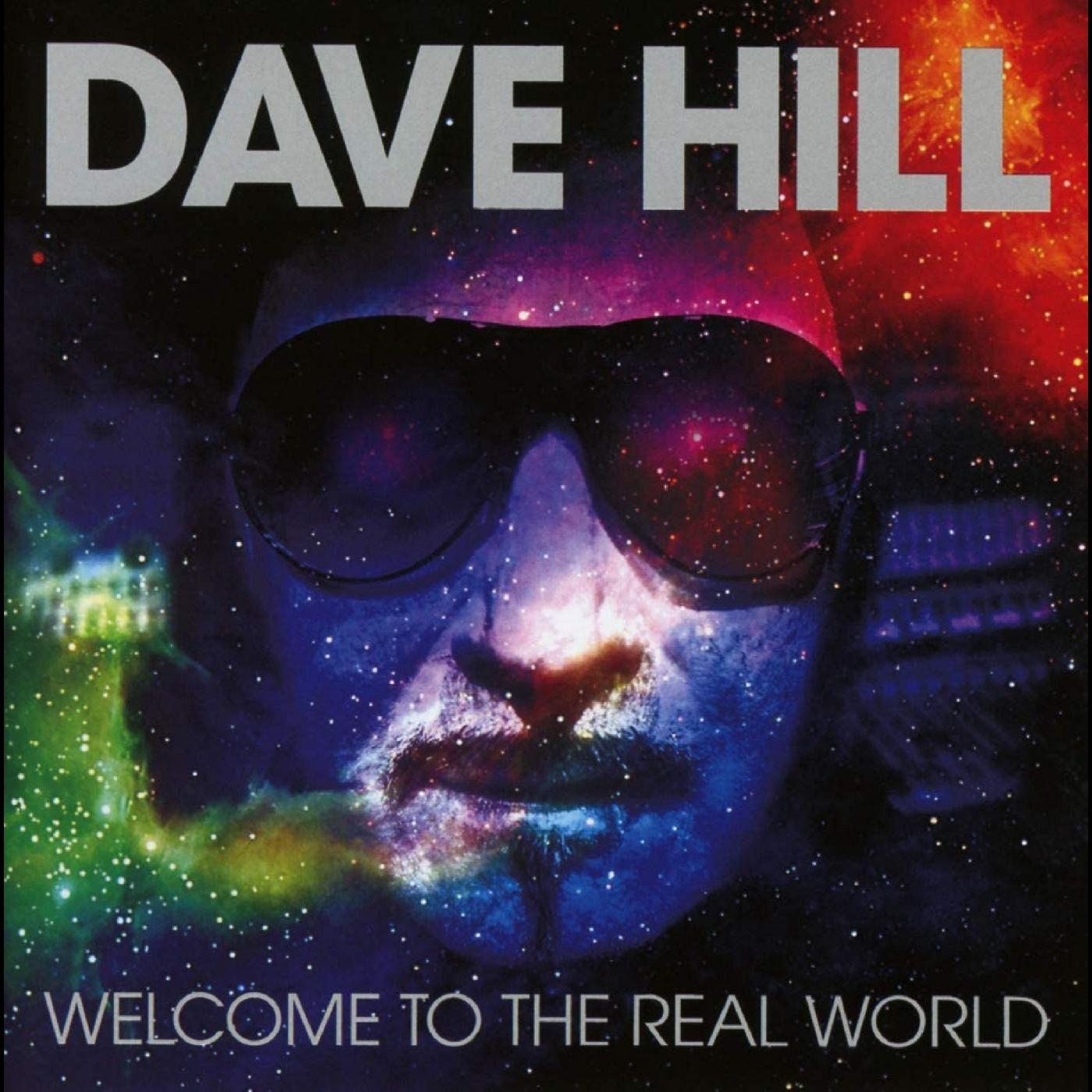 Dave Hill Welcome To The Real World (Remixed & Remastered)