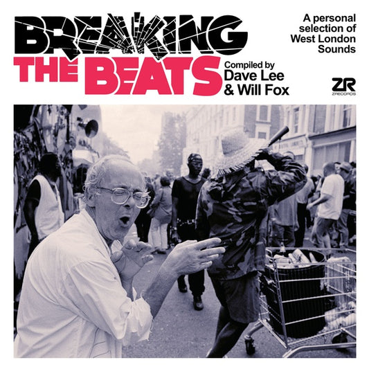 DAVE LEE & WILL FOX Breaking The Beats: A Personal Selection of West London Sounds
