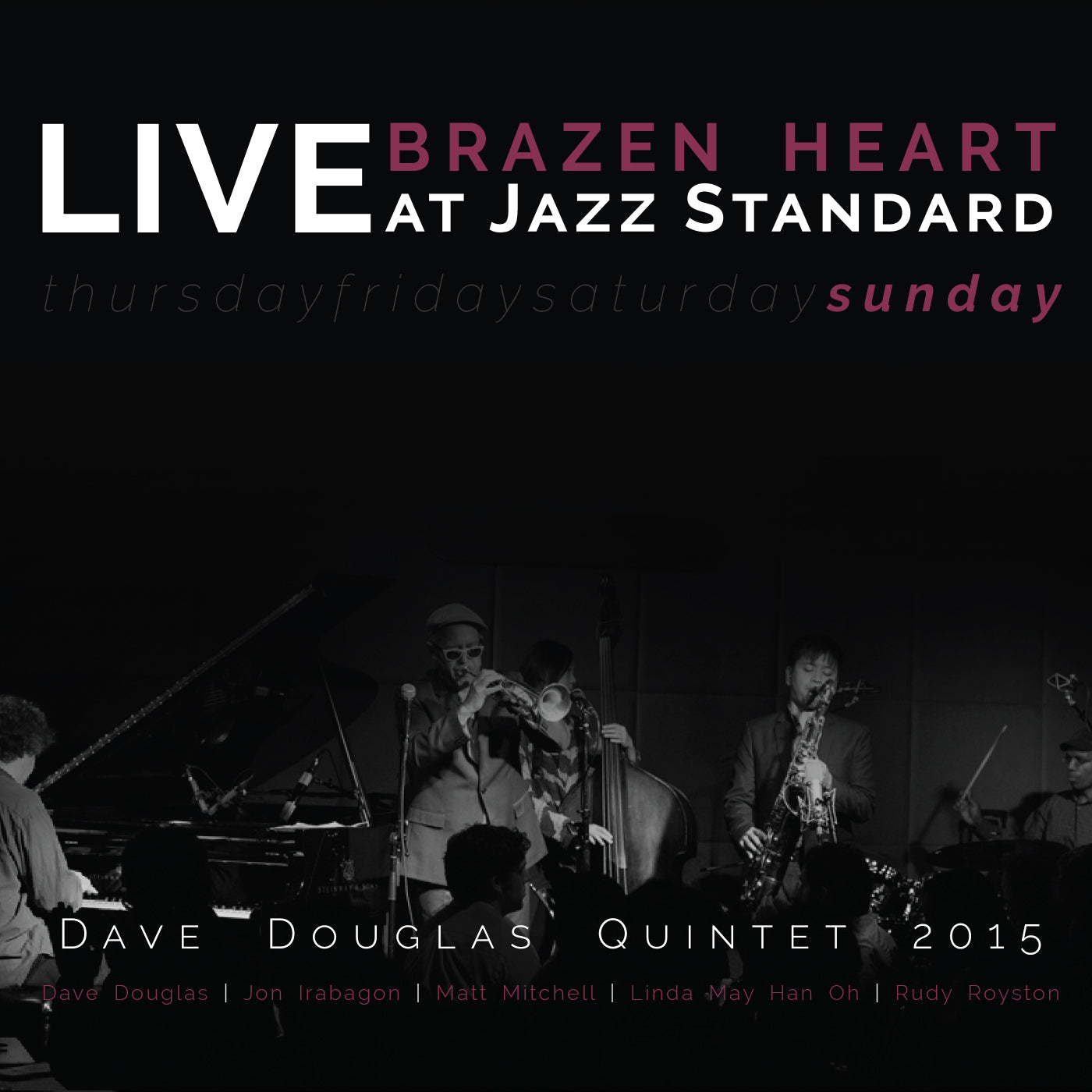 Dave Quintet Douglas Brazen Heart Live at Jazz Standard - Sunday