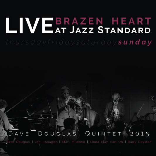 Dave Quintet Douglas Brazen Heart Live at Jazz Standard - Sunday