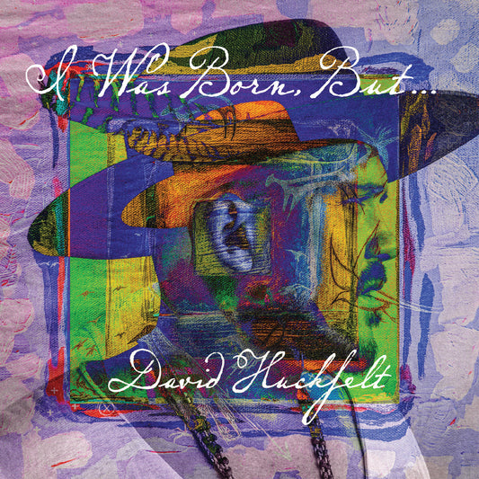 David Huckfelt I Was Born But... (Trans. Blue Vinyl)