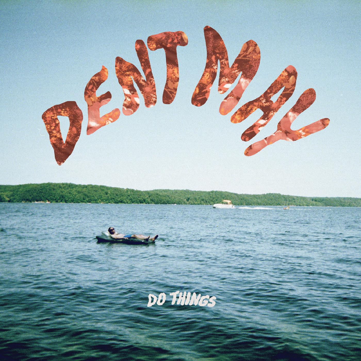 Dent May Do Things