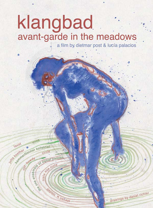 DIETMAR POST & LUCIA PALACIOS Klangbad: Avant-Garde in the Meadows/Faust: Live at Klangbad Festival